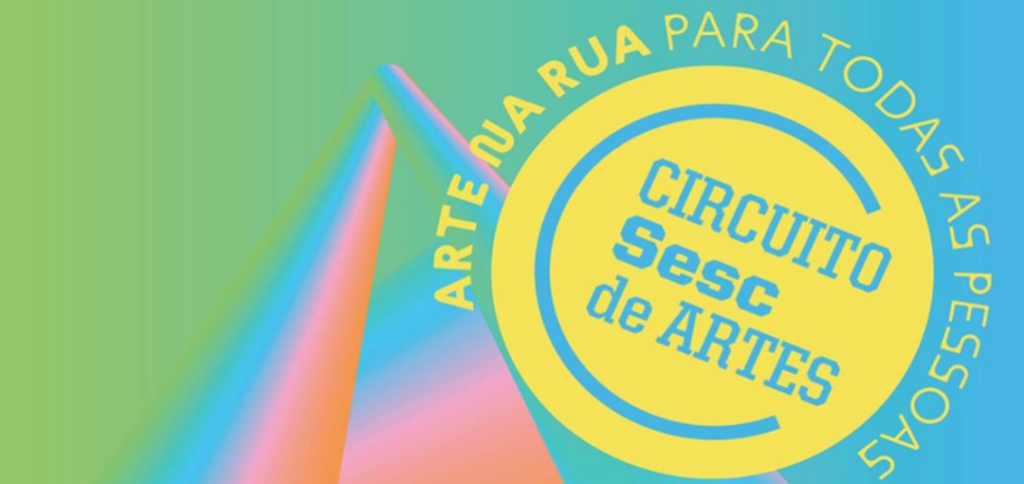Circuito Sesc de Artes: Cultura em Movimento Transformando Cidades